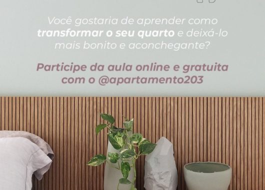 Apartamento 203 aula ao vivo e gratuita “Decorando o Quarto”